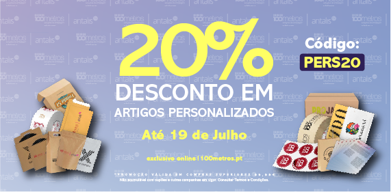 20% de desconto em artigos personalizados até 19 de julho em compras de valor igual ou superior a 100€