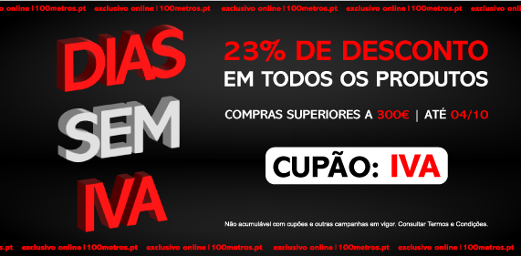DIAS SEM IVA - 23% Desconto em Tudo